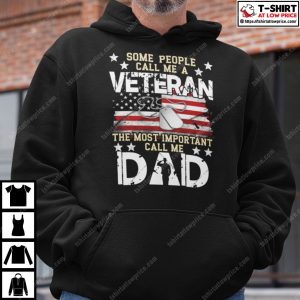 Some People Call Me A Veteran The Most Important Call Me Dad Shirt