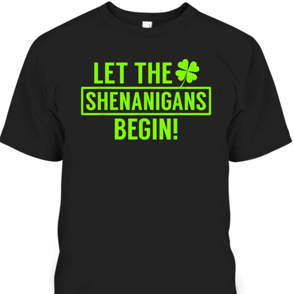 St. Patrick’s Day Shamrock T-Shirt Let The Shenanigans Begin