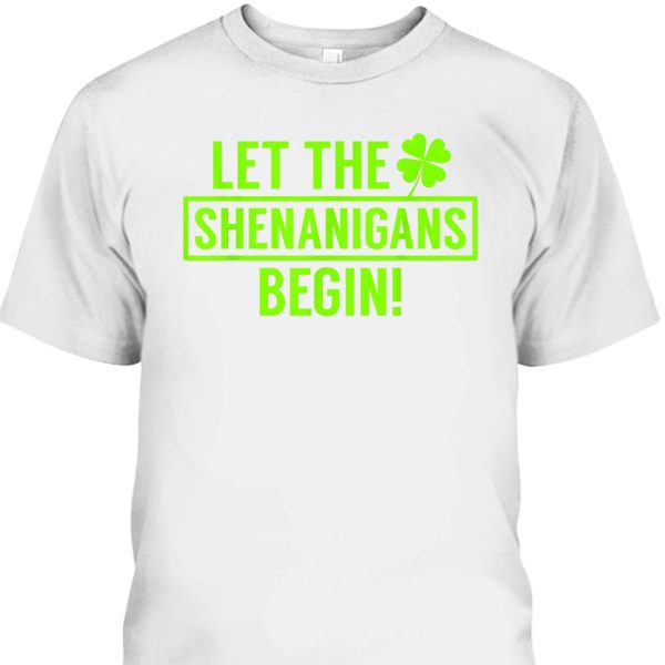 St. Patrick’s Day Shamrock T-Shirt Let The Shenanigans Begin