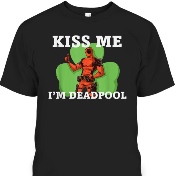 St Patrick’s Day T-Shirt Kiss Me I’m Deadpool Shamrock Gift For Marvel Fans