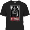 Star Wars Darth Vader #1 Dad Father’s Day T-Shirt Gift For Dad Who Wants Nothing