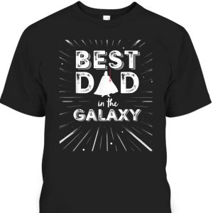 Star Wars Darth Vader Best Dad In The Galaxy Father’s Day T-Shirt