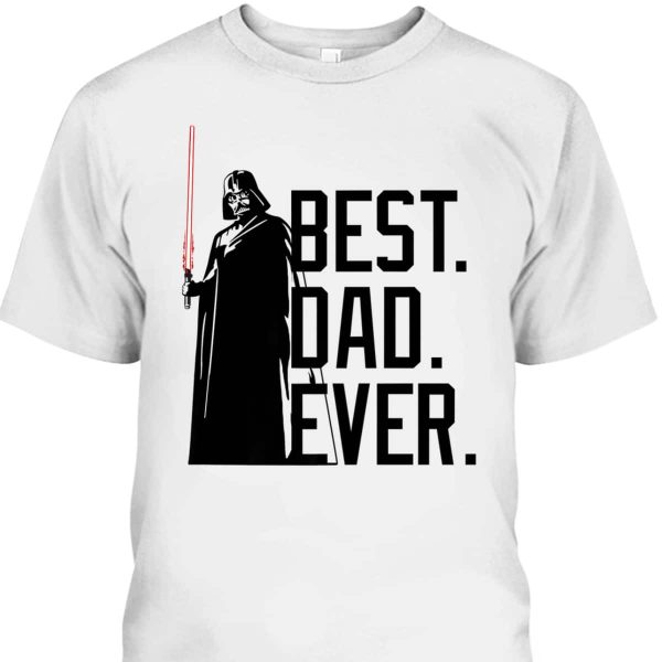 Star Wars Darth Vader Father’s Day T-Shirt Best Dad Ever Gift For Stepdad