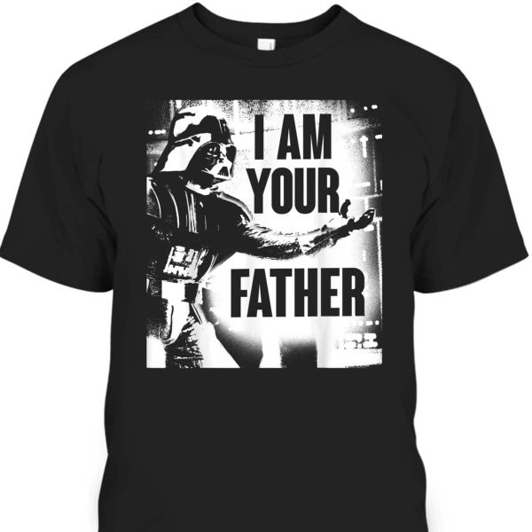 Star Wars Darth Vader Father’s Day T-Shirt I Am Your Father Gift For Great Dad