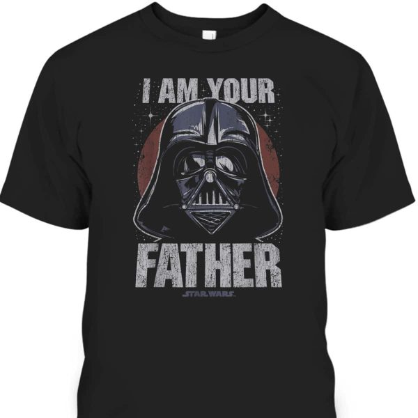 Star Wars Darth Vader I Am Your Father Father’s Day T-Shirt