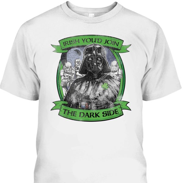 Star Wars St Patrick’s Day Irish You’d Join The Dark Side T-Shirt