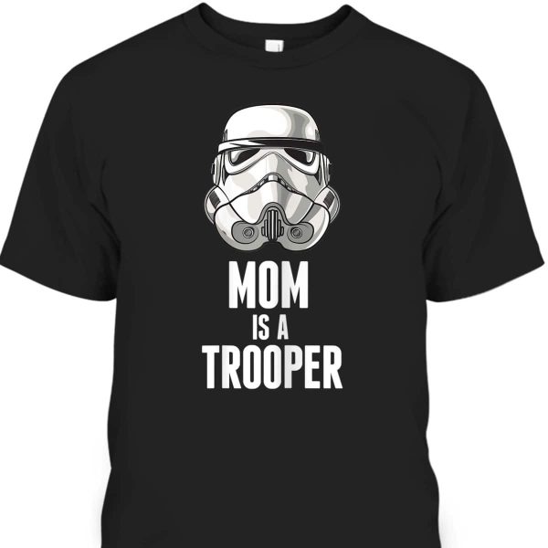 Star Wars Stormtrooper Mom Is A Trooper T-Shirt