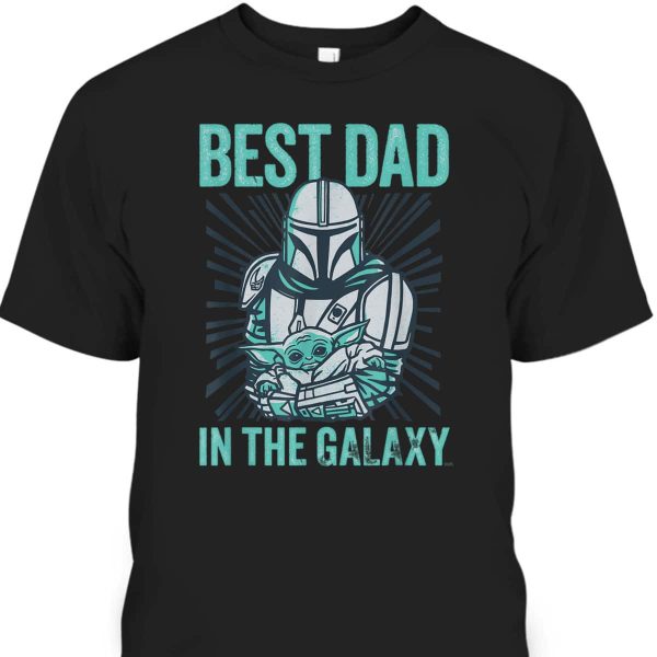 Star Wars The Mandalorian And Grogu Best Dad In The Galaxy Father’s Day T-Shirt