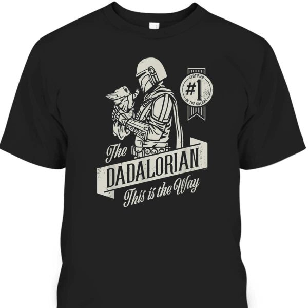 Star Wars The Mandalorian And Grogu Dadalorian Father’s Day Father’s Day T-Shirt