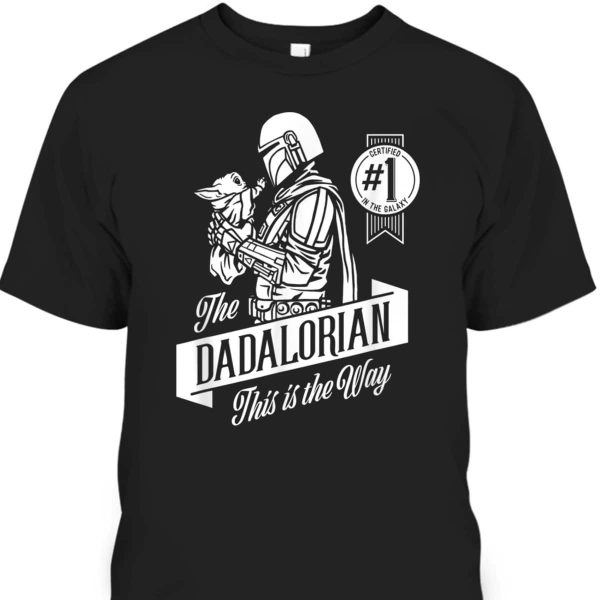 Star Wars The Mandalorian Father’s Day T-Shirt The Dadalorian Cool Gift For Dad