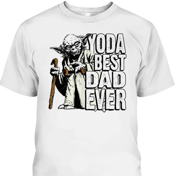 Star Wars Yoda Best Dad Ever Father’s Day T-Shirt Gift For Father-In-Law