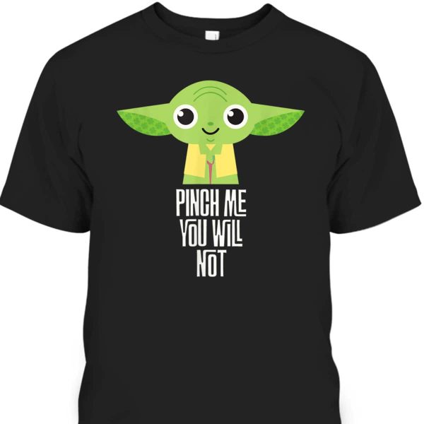 Star Wars Yoda Pinch Me You Will Not St Patrick’s Day T-Shirt