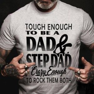 Stepdad Shirt Tough Enough Crazy Enough To Rock Them Both