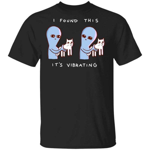 Strange Planet I Found This It’s Vibrating T-Shirts, Hoodies, Long Sleeve