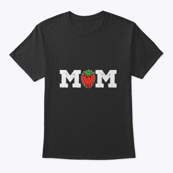 Strawberry Mom Fruit Lover Fruitarian Mother’s Day Berry T-Shirt
