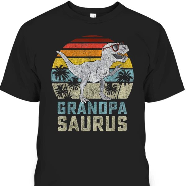 T-Rex Grandpa Saurus Father’s Day T-Shirt Gift For Dinosaur Lovers