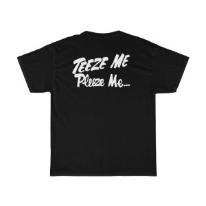 TeezeRoughhouse Teeze Me Pleeze Me Shirt 3