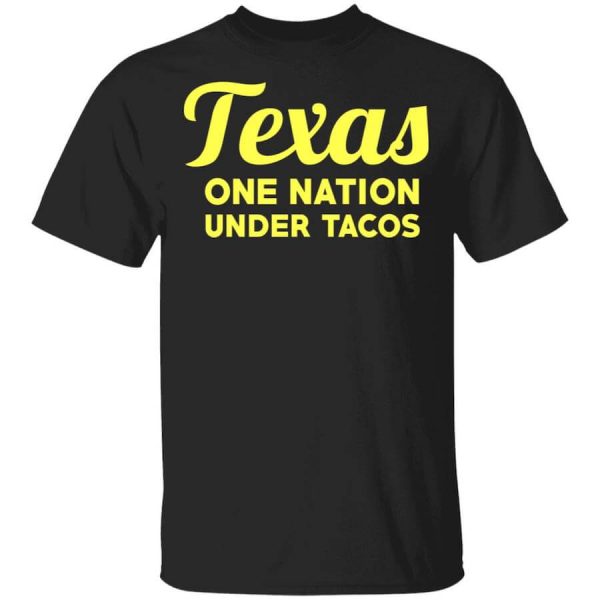 Texas One Nation Under Tacos T-Shirts, Hoodies, Long Sleeve