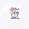 Thanks For Not Swallowing Us Happy Mother’s Day Father’s Day T-Shirt