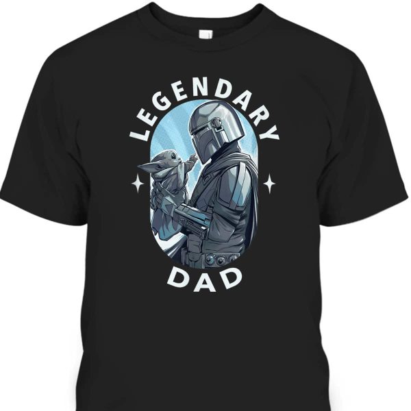 The Mandalorian & Grogu Father’s Day T-Shirt Legendary Dad Gift For Star Wars Fans