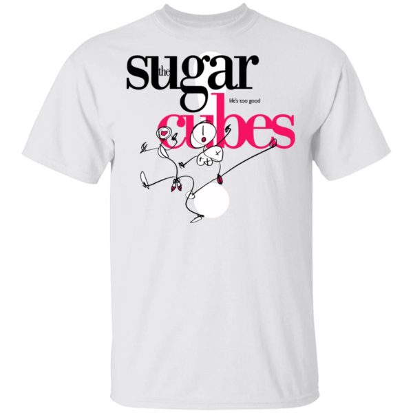 The Sugar Life’s Too Good Cubes T-Shirts, Hoodies, Long Sleeve