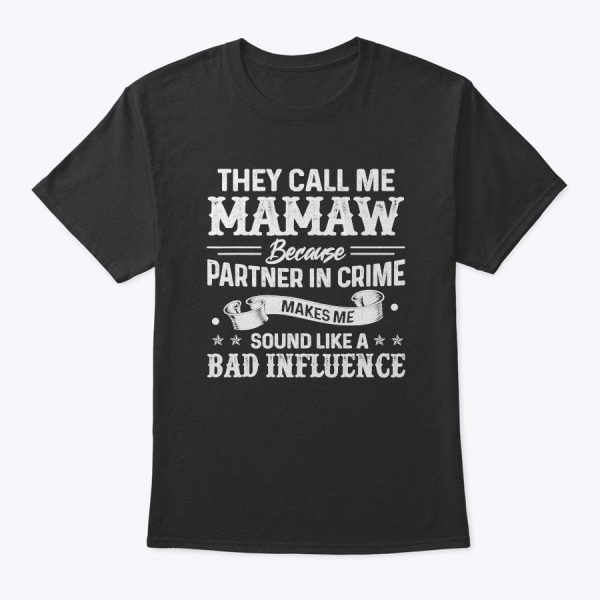 They Call Me Mamaw Because Partner In Crime Tee Mamaw T-Shirt