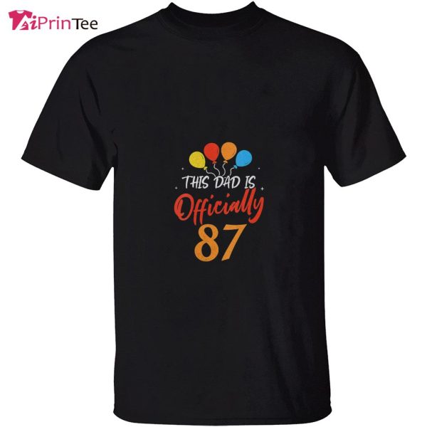 This Dad Is Officially 87 Birthday Father Party Age Daddy T-Shirt – Best gifts your whole family