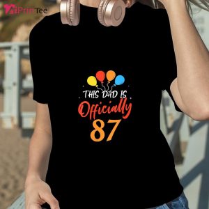 This Dad Is Officially 87 Birthday Father Party Age Daddy T-Shirt – Best gifts your whole family