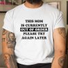 This Mom Is Currently Out Of Order Please Try Again Later T-Shirt – Best gifts your whole family