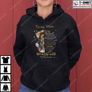 To My Mom Everything I Am You Helped Me To Be You Are The World Shirt 3