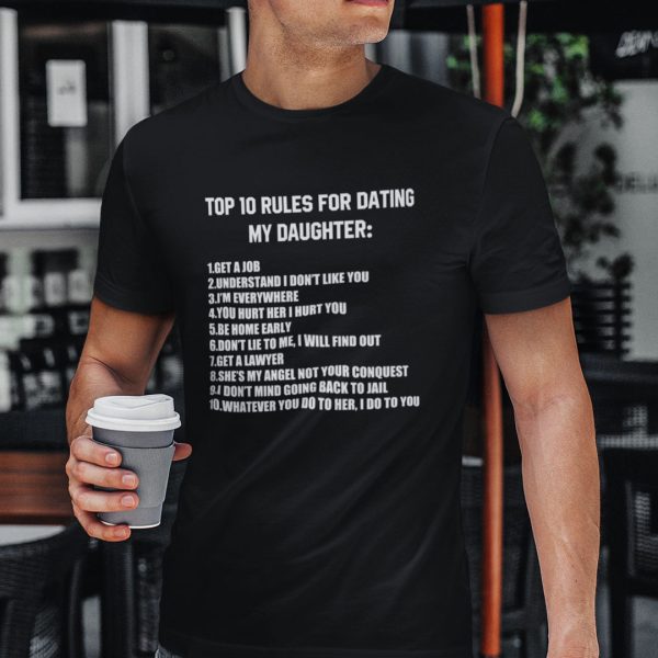 Top 10 Rules For Dating My Daughter Shirt