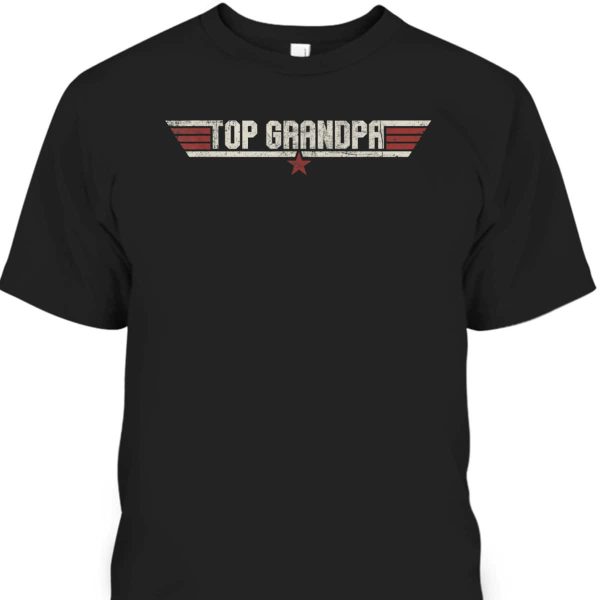 Top Grandpa Father’s Day T-Shirt Gift For Grandpa Who Has Everything