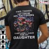 Two Things Last Forever My Tattoos And The Love For My Daughter Shirt