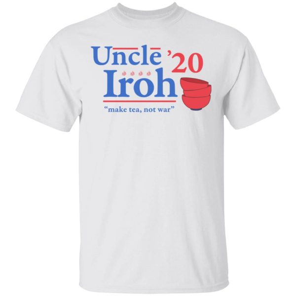 Uncle Iroh 2020 Make Tea Not War T-Shirts, Hoodies, Long Sleeve