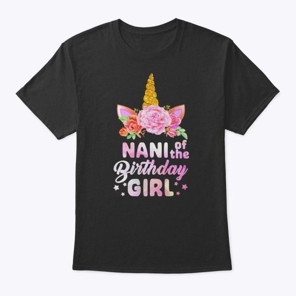 Unicorn Cute Nani Of The Birthday Girl Funny Mother’s Day T-Shirt