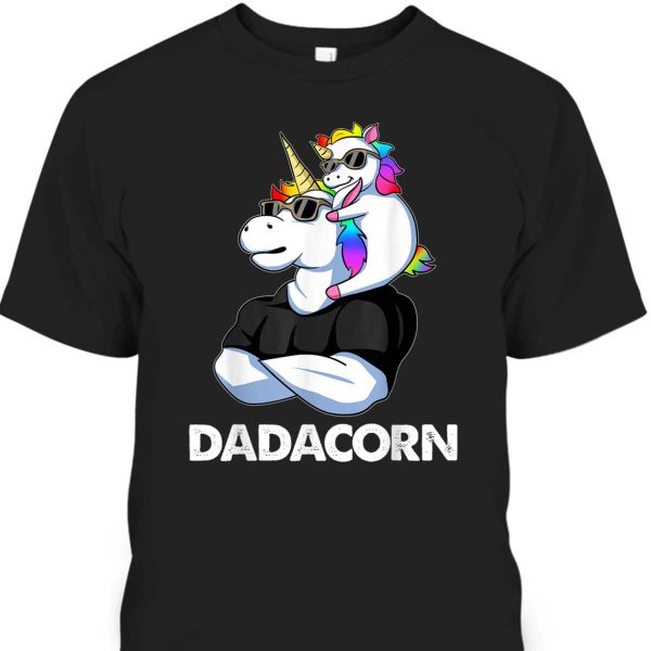 Unicorn Dad And Baby Father’s Day T-Shirt Dadacorn Gift For Dad From Daughter