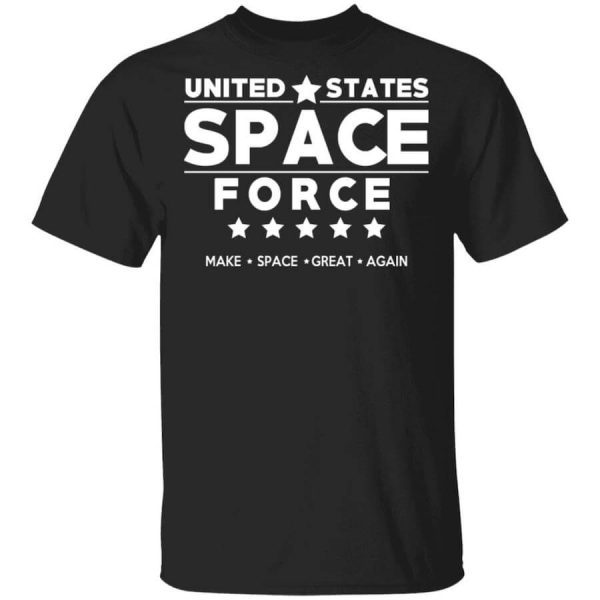 United States Space Force Make Space Great Again T-Shirts, Hoodies, Long Sleeve