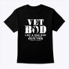 Vet Bod Like A Dad Bob But With More Back Pain Shirt