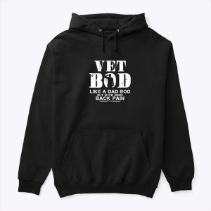 Vet Bod Like A Dad Bob But With More Back Pain Shirt