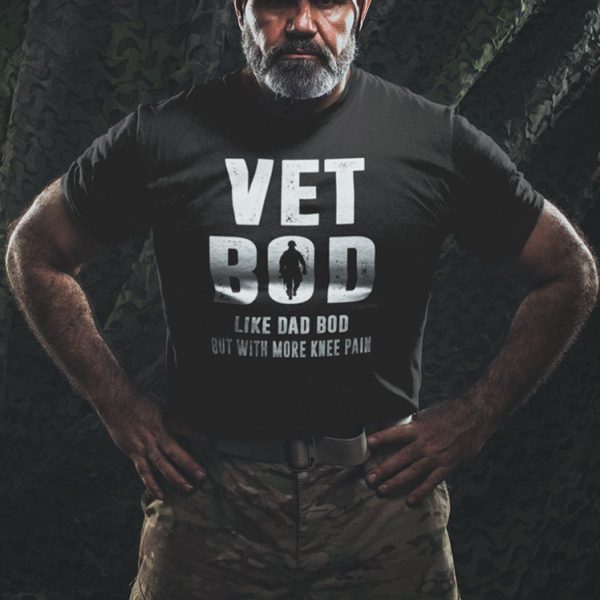 Vet Bod Shirt Like Dad Bod But With More Knee Pain