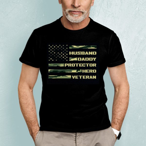 Veteran Dad Shirt Husband Daddy Protector Hero Veteran