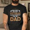 Veteran Dad Shirt The Most Important Call Me Dad