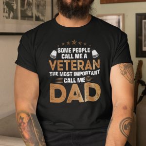 Veteran Dad Shirt The Most Important Call Me Dad