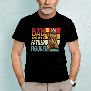 Vintage Dad Bod T Shirt Not A Dad Bod It’s Father Figure