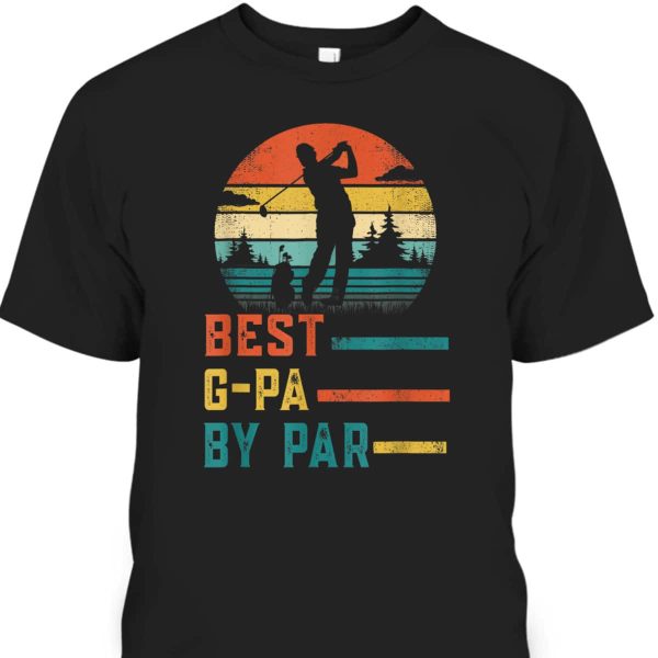 Vintage Father’s Day T-Shirt Best G-Pa By Par Golf Gift For Dad Grandpa