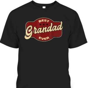 Vintage Father’s Day T-Shirt Best Grandad Ever Best Gift For Older Dad
