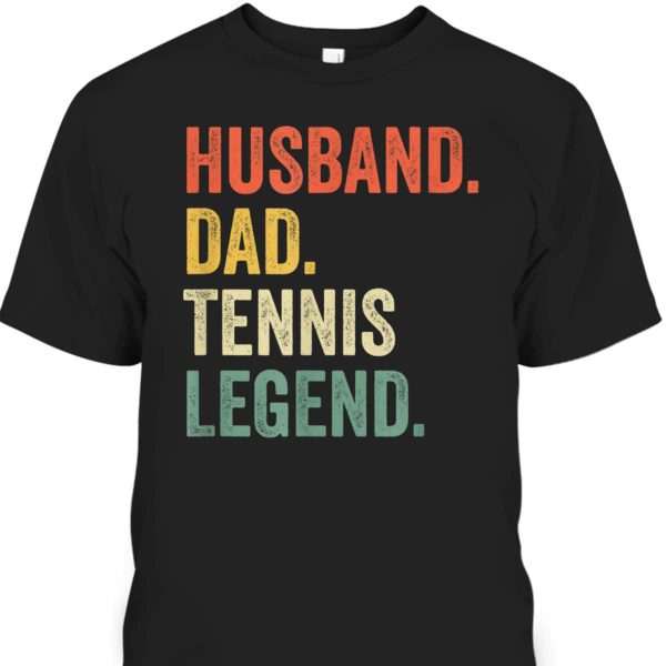 Vintage Father’s Day T-Shirt Husband Dad Tennis Legend Gift For Sport Lovers
