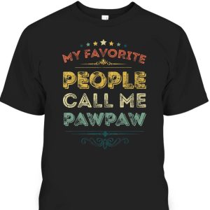 Vintage Father’s Day T-Shirt My Favorite People Call Me Pawpaw