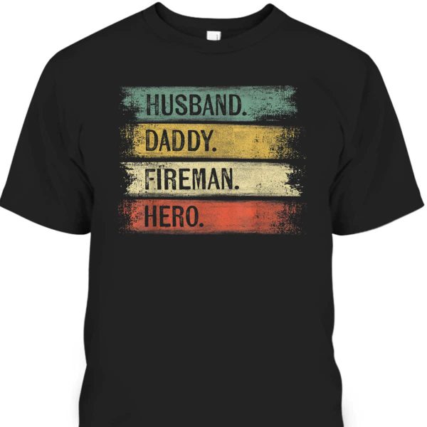 Vintage Husband Daddy Fireman Hero Father’s Day T-Shirt