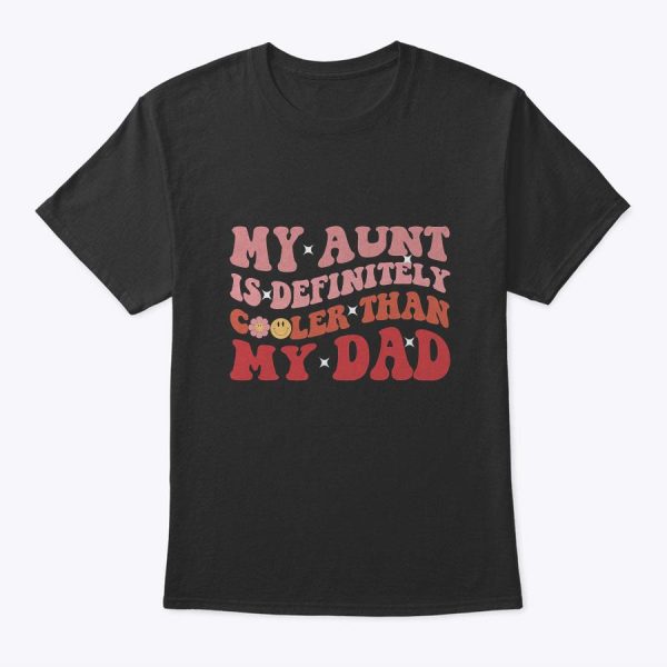 Vintage My Aunt Is Definitely Cooler Than My Dad Funny Aunt T-Shirt